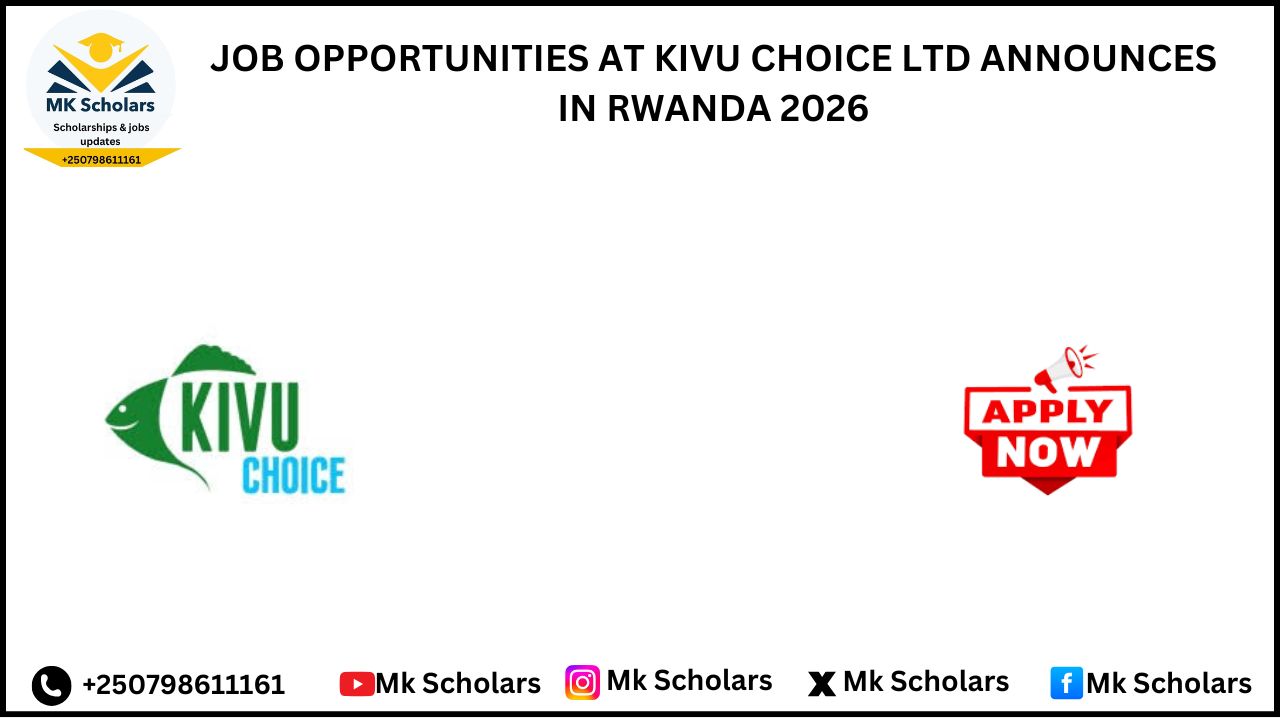 JOB OPPORTUNITIES AT KIVU CHOICE LTD ANNOUNCES IN RWANDA 2026